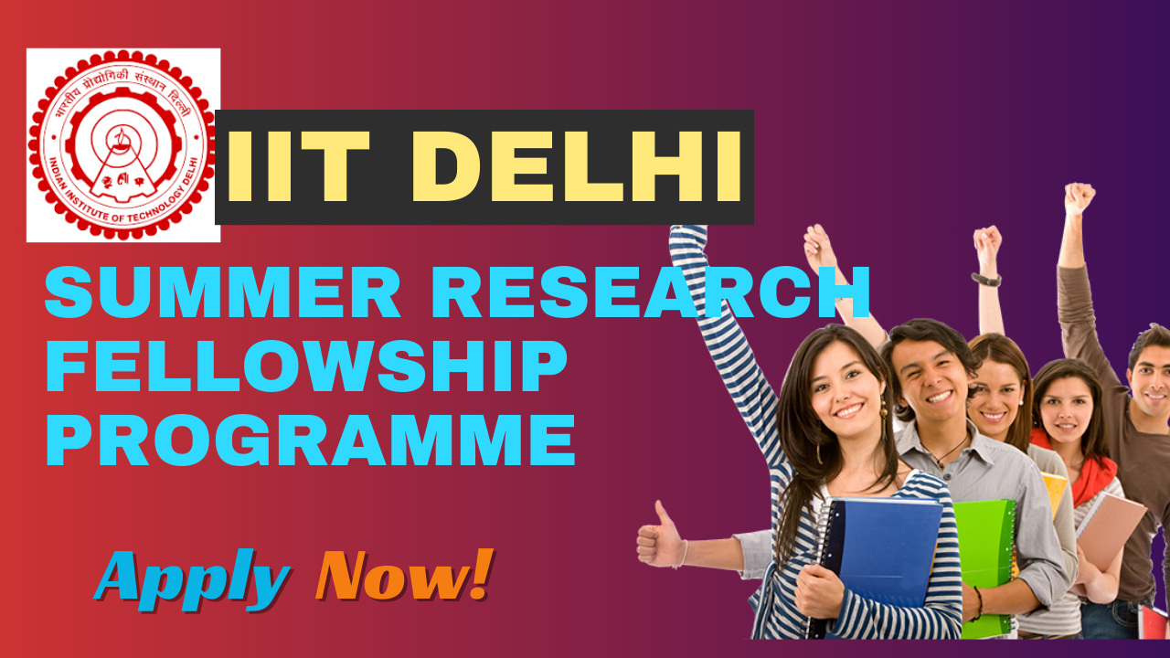 IIT Delhi Launch Summer Research Fellowship Programme