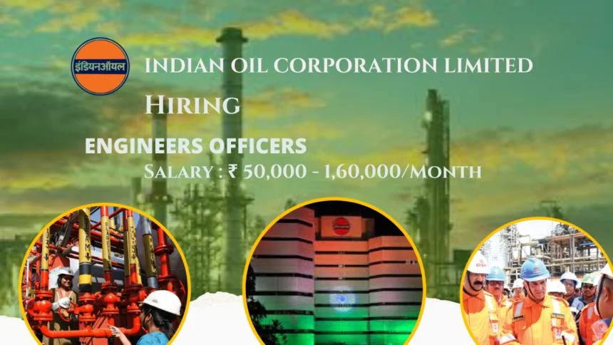 IndianOil Recruitment 2024 for Engineers and Officers